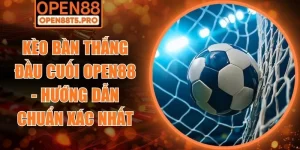 Kèo bàn thắng đầu cuối