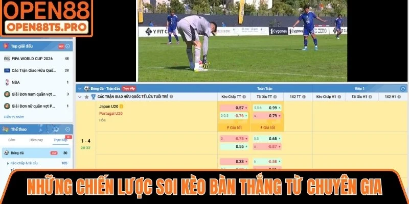 Những chiến lược soi kèo bàn thắng từ chuyên gia lâu năm